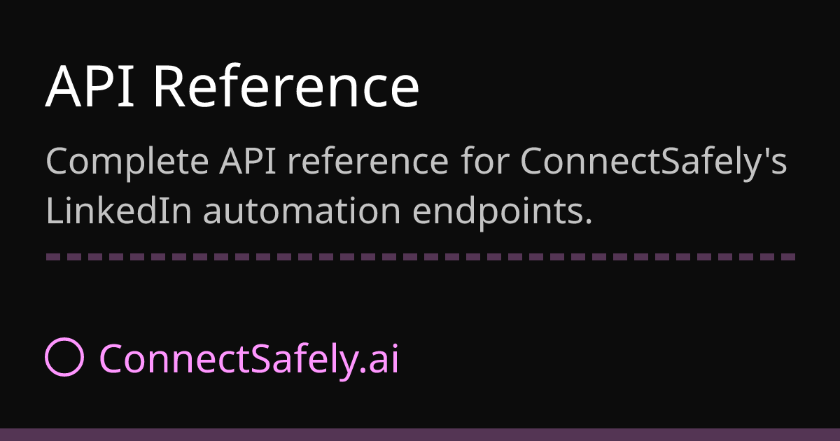 API Reference | ConnectSafely.ai Docs