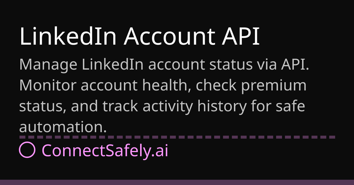 LinkedIn Account API | ConnectSafely.ai Docs