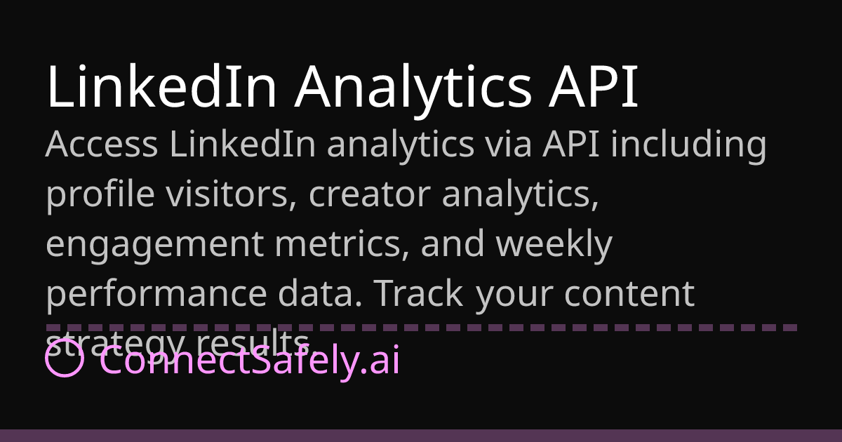 Linkedin Api Data Definition LinkedIn Analytics API | ConnectSafely.ai Docs