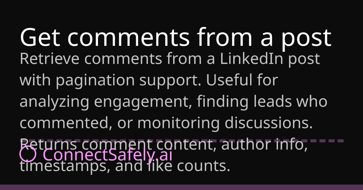 Get comments from a post | ConnectSafely.ai Docs