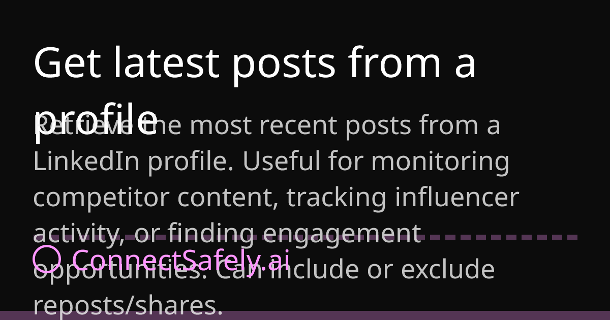 Get latest posts from a profile | ConnectSafely.ai Docs
