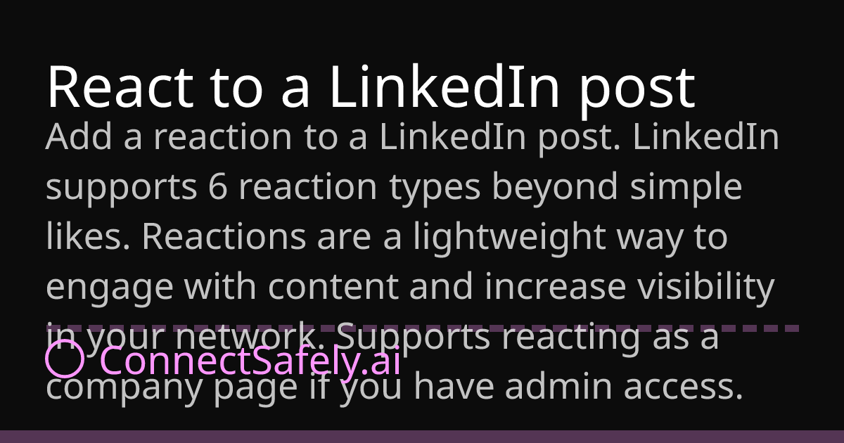 React to a LinkedIn post | ConnectSafely.ai Docs