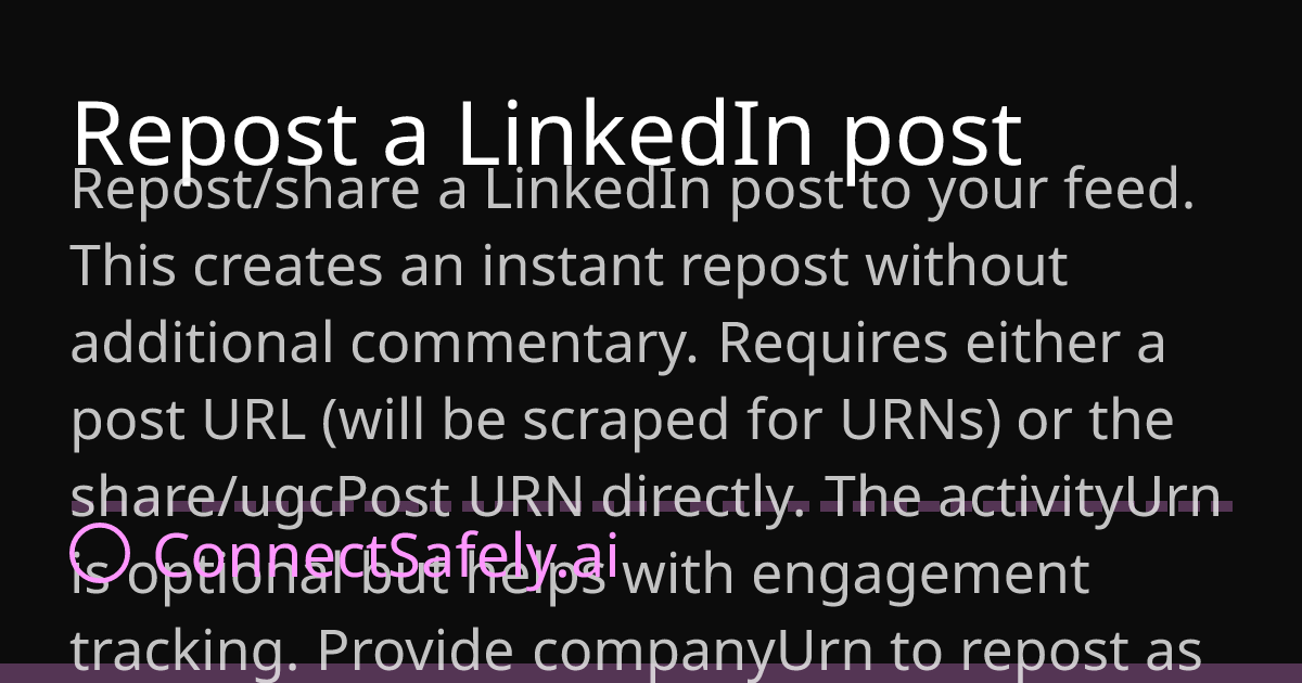Repost a LinkedIn post | ConnectSafely.ai Docs