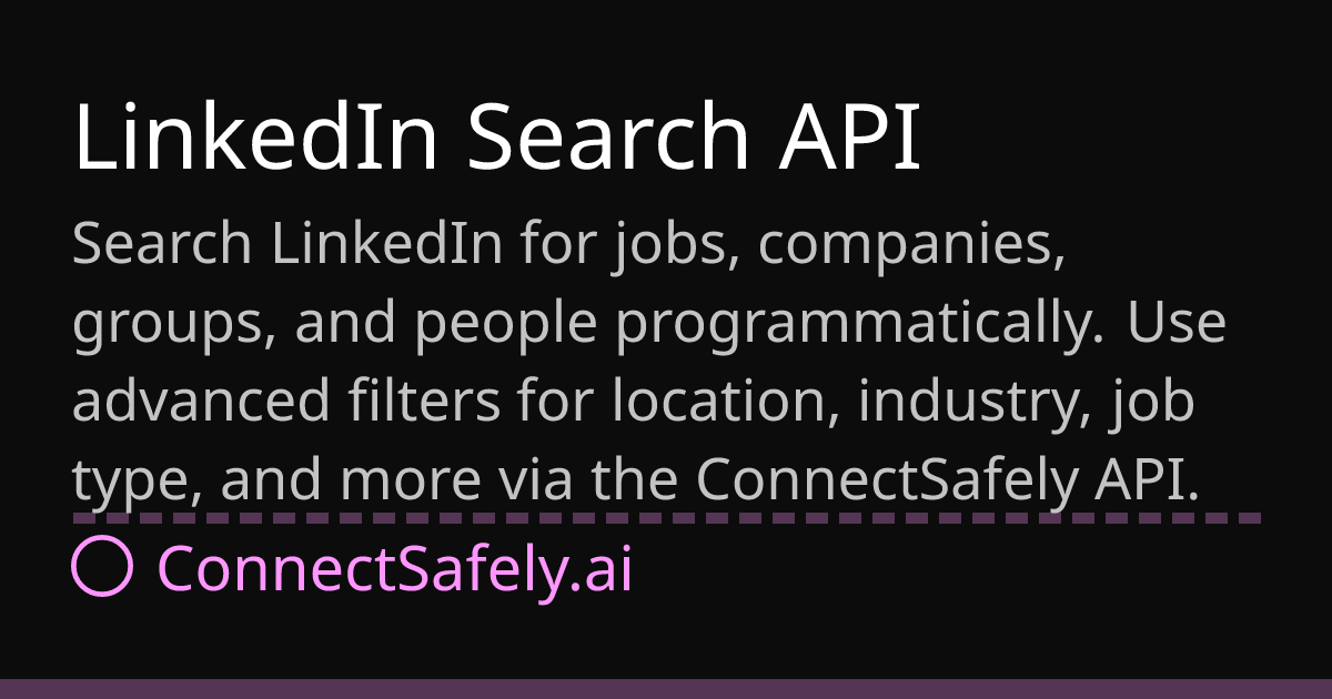 LinkedIn Search API | ConnectSafely.ai Docs