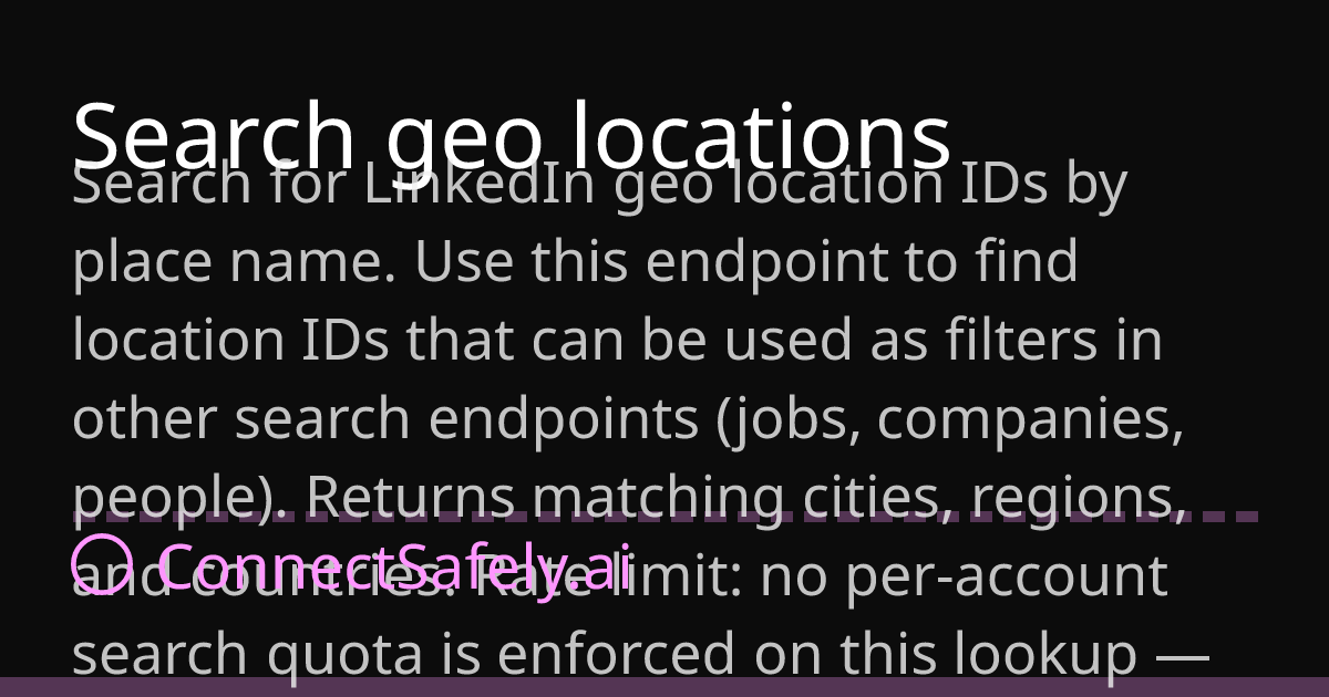 Search geo locations | ConnectSafely.ai Docs