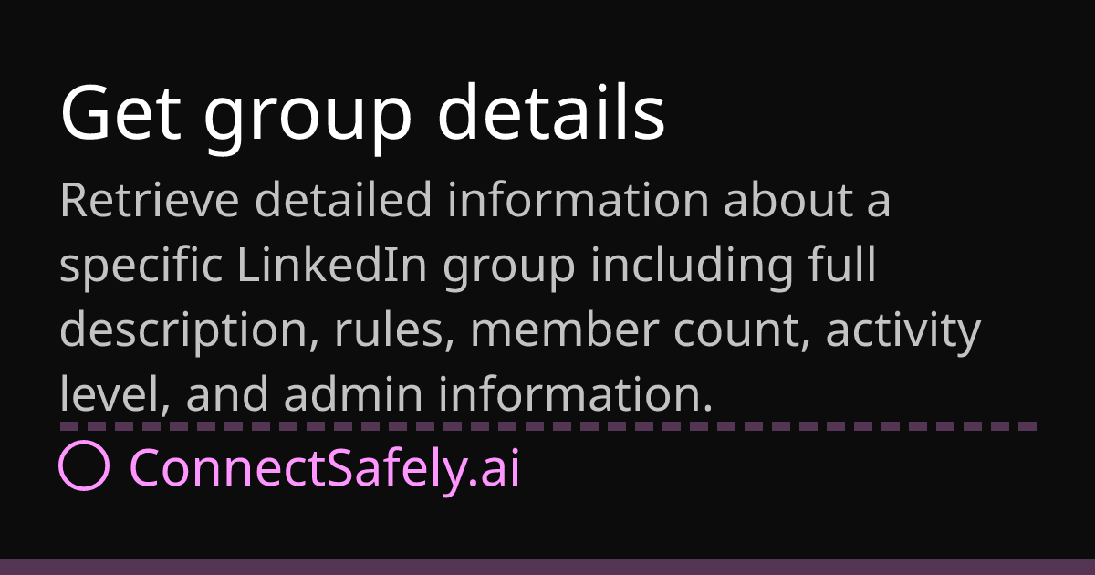 Get group details | ConnectSafely.ai Docs