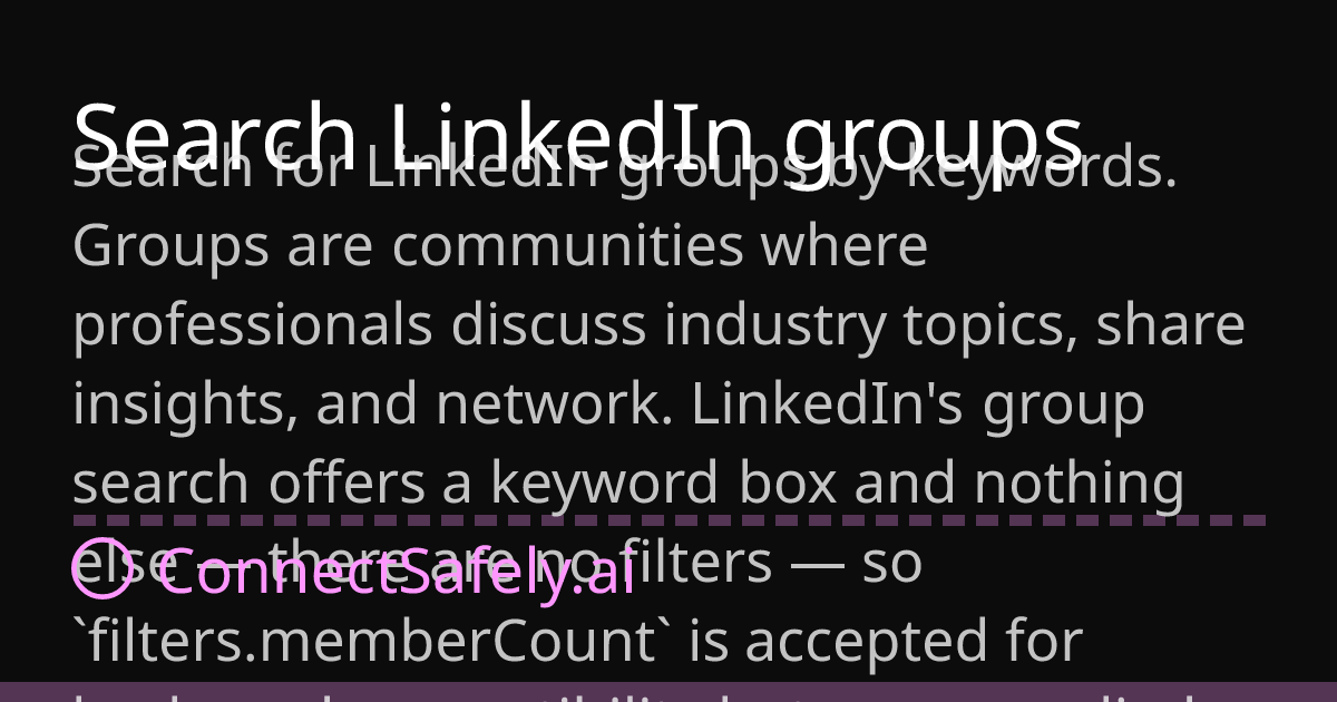 Search LinkedIn groups | ConnectSafely.ai Docs
