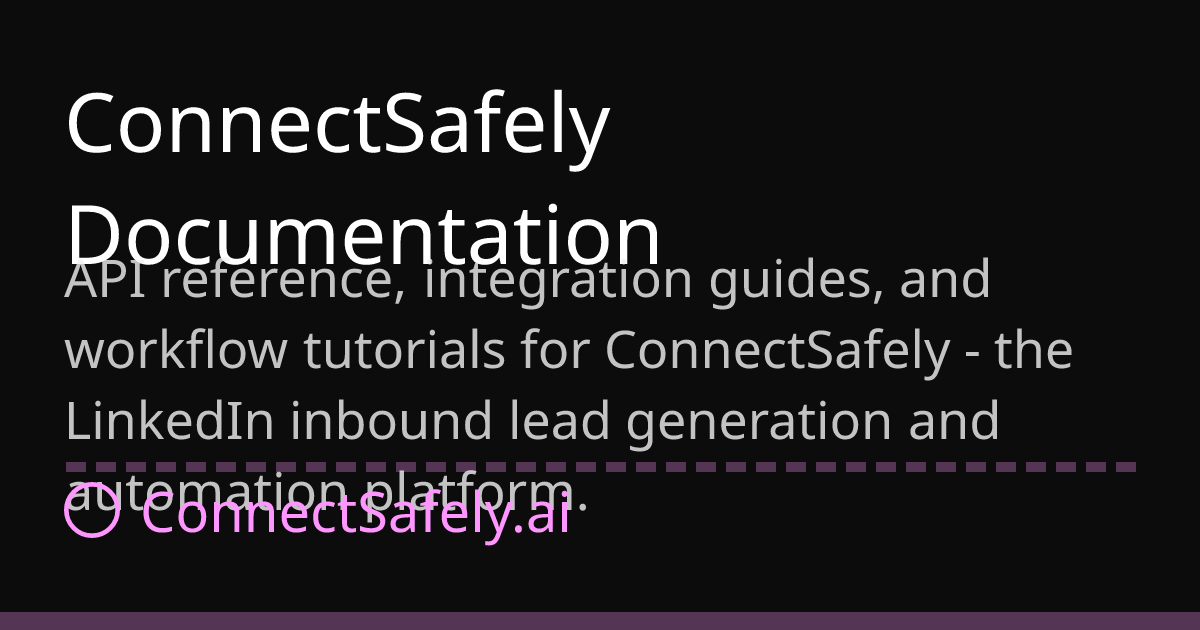 ConnectSafely Documentation | ConnectSafely.ai Docs