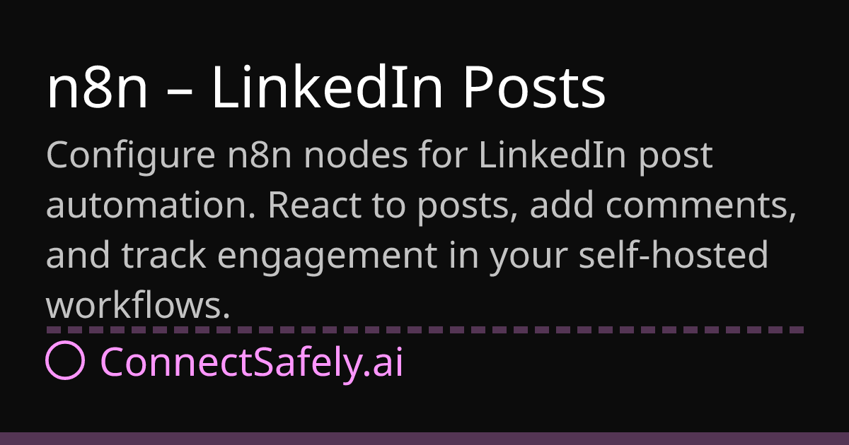 n8n – LinkedIn Posts | ConnectSafely.ai Docs