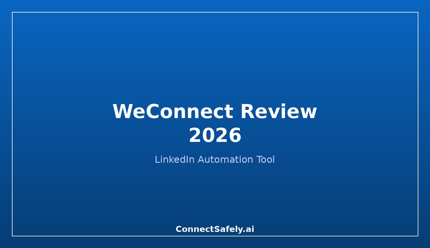 WeConnect Review 2026 - LinkedIn Automation Features and Pricing
